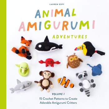 Animal Amigurumi Adventures Vol. 1 - by Lauren Espy (Hardcover)