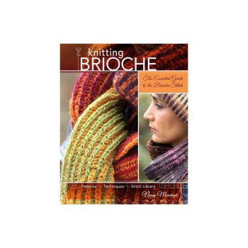 Knitting Brioche: The Essential Guide to the Brioche Stitch by Nancy Marchant