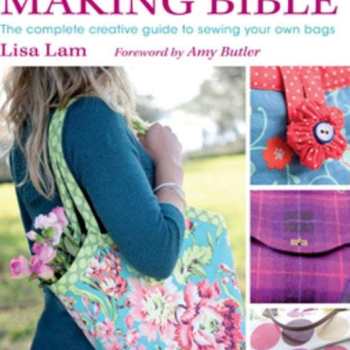 Bag Making Bible: the Complete Guide to Sewing