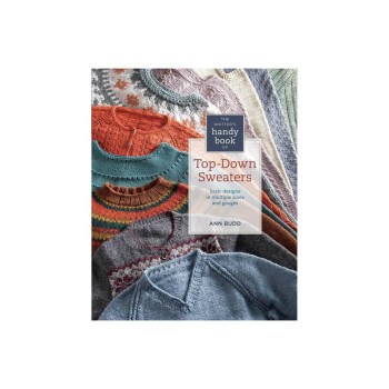 Knitter's Handy Book of Top-Down Sweaters: Basic Designs in Multiple Sizes and Gauges by Ann Budd